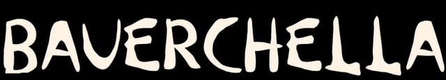 BAUERCHELLA drawn by hand in a rough brush capital, cream, with every letter a slightly different width.